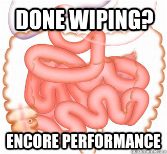 Done wiping? encore performance  