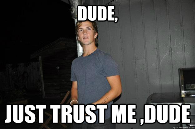 Dude, just trust me ,dude - Dude, just trust me ,dude  Thats So Lewis