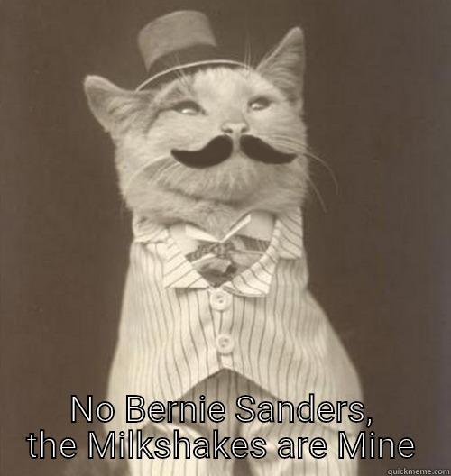 Capitalist Kitty -  NO BERNIE SANDERS, THE MILKSHAKES ARE MINE Original Business Cat