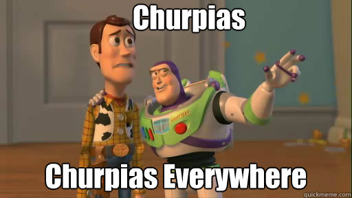 Churpias Churpias Everywhere  Everywhere