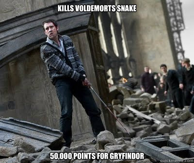 kills voldemorts snake 50,000 points for gryfindor  Neville owns