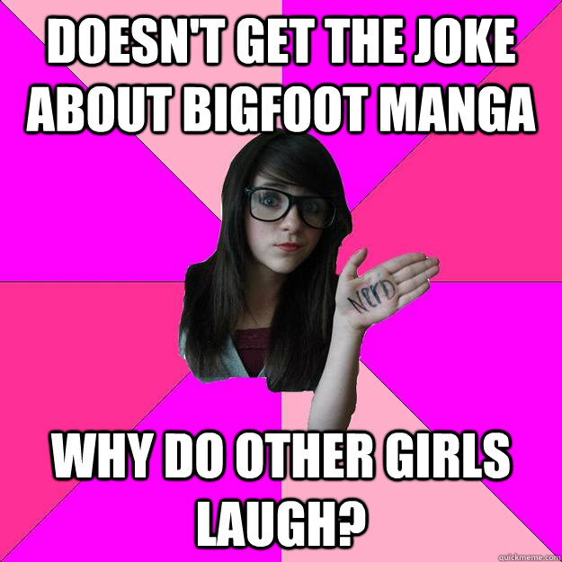 Doesn't get the joke about Bigfoot Manga why do other girls laugh?  Idiot Nerd Girl