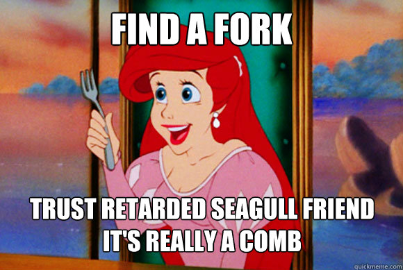 find a fork trust retarded seagull friend it's really a comb  Disney Logic