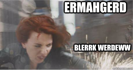 Ermahgerd Blerrk werdeww - Ermahgerd Blerrk werdeww  Ermahgerd Avengers