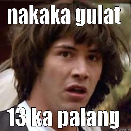 NAKAKA GULAT 13 KA PALANG conspiracy keanu