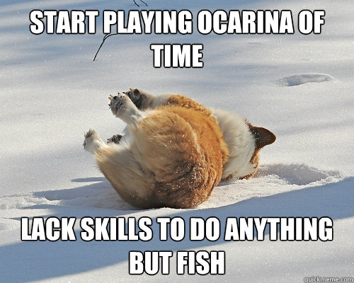 start playing ocarina of time lack skills to do anything but fish  