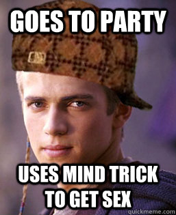 Goes to party Uses mind trick to get sex  