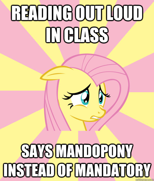 Reading out loud in class says mandopony instead of mandatory - Reading out loud in class says mandopony instead of mandatory  brony reading in class