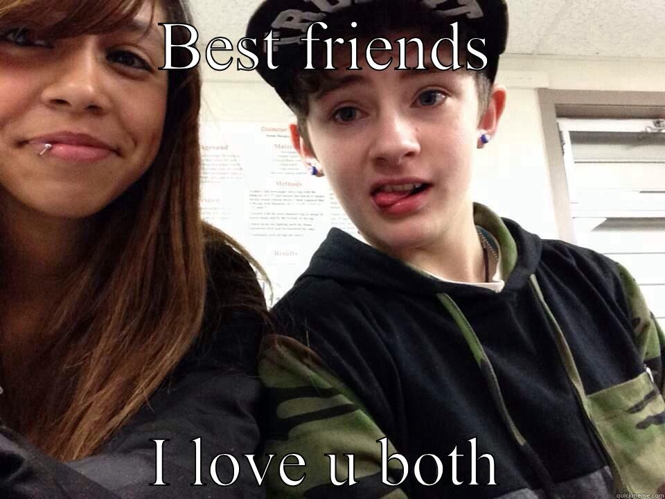 BEST FRIENDS I LOVE U BOTH Misc