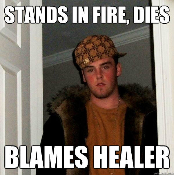 Stands in fire, dies Blames healer  Scumbag Steve