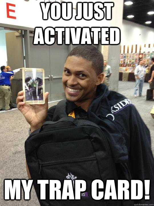 You Just Activated My Trap Card! - You Just Activated My Trap Card!  Trap!