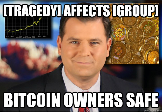 [Tragedy] affects [group] Bitcoin owners safe - [Tragedy] affects [group] Bitcoin owners safe  Bitcoin owners safe