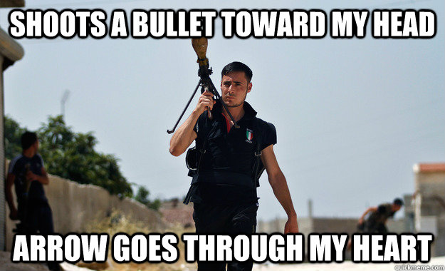 shoots a bullet toward my head arrow goes through my heart - shoots a bullet toward my head arrow goes through my heart  Ridiculously Photogenic Syrian Rebel
