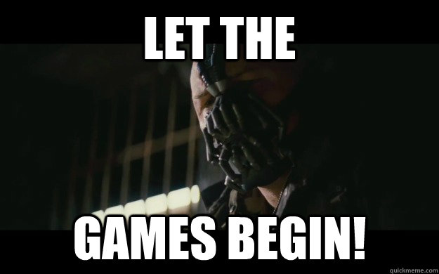 Let the  games begin! - Let the  games begin!  Badass Bane