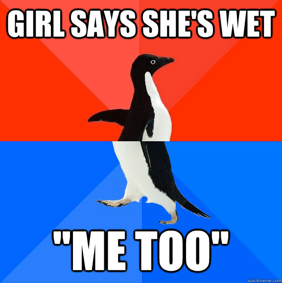Girl says she's wet 