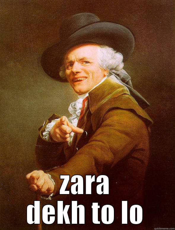 ZARA DEKH TO LO Joseph Ducreux