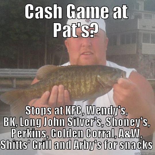 Maryball Meme - CASH GAME AT PAT'S? STOPS AT KFC, WENDY'S, BK, LONG JOHN SILVER'S, SHONEY'S, PERKINS, GOLDEN CORRAL, A&W, SHITTS' GRILL AND ARBY'S FOR SNACKS Misc