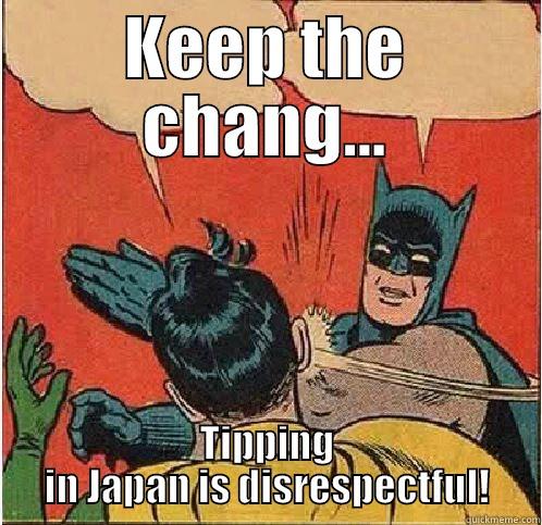 KEEP THE CHANG... TIPPING IN JAPAN IS DISRESPECTFUL! Batman Slapping Robin