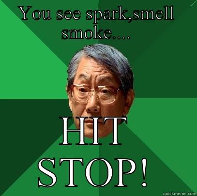YOU SEE SPARK,SMELL SMOKE.... HIT STOP! High Expectations Asian Father