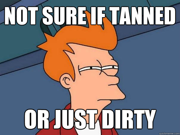 Not sure if tanned Or just dirty - Not sure if tanned Or just dirty  Futurama Fry