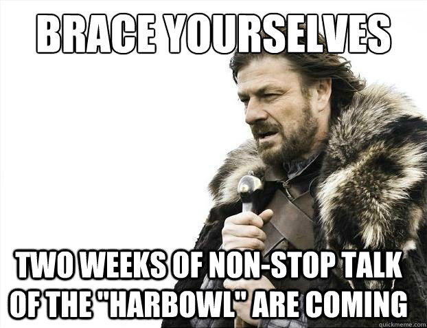 Brace Yourselves two weeks of non-stop talk of the 