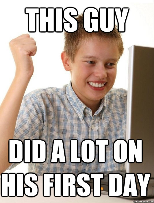 This guy did a lot on his first day  First Day on the Internet Kid