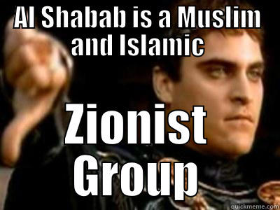 AL SHABAB IS A MUSLIM AND ISLAMIC ZIONIST GROUP Downvoting Roman