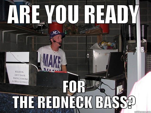 ARE YOU READY FOR THE REDNECK BASS? Misc