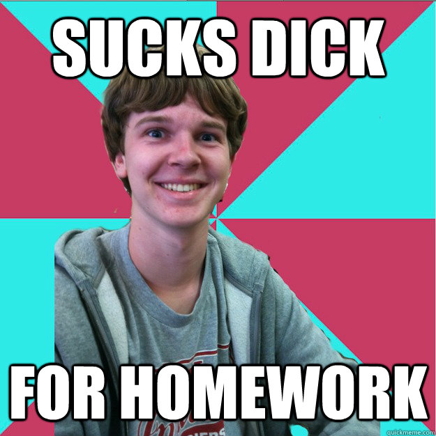 sucks dick for homework  