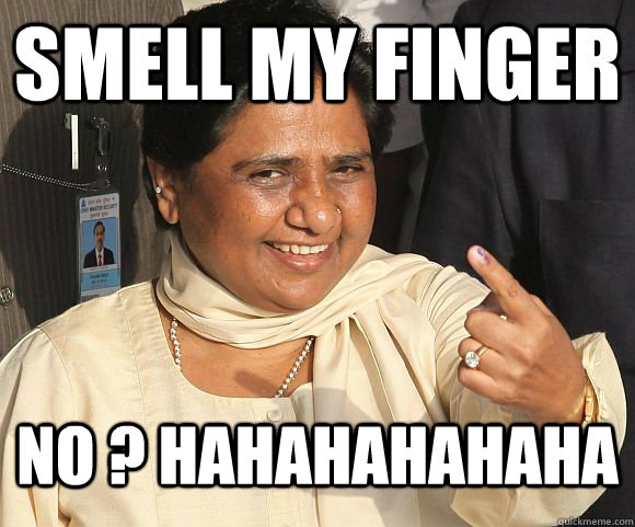 Smell my finger No ? Hahahahahaha   Incompetent Chief Minister meme
