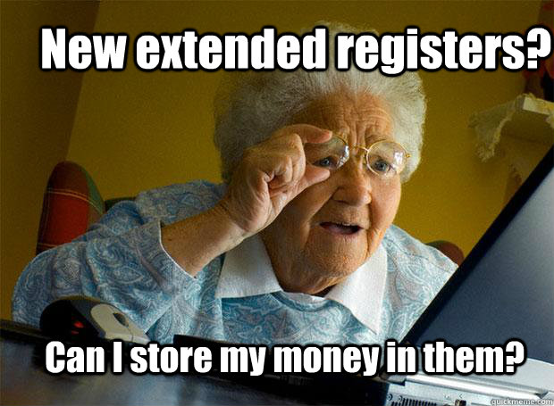 New extended registers? Can I store my money in them?  Grandma finds the Internet