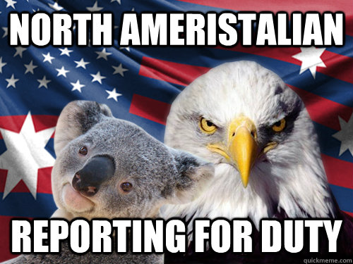 NORTH AMERISTALIAN REPORTING FOR DUTY  Ameristralia