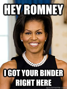 Hey Romney I got your binder right here  Michelle Obama