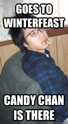 Goes to Winterfeast Candy Chan is there  