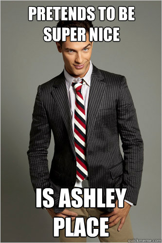 Pretends to be super nice is ashley PLace  Hamilton Hypocrite