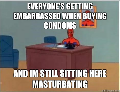 everyone's getting embarrassed when buying condoms and im still sitting here masturbating  Spiderman Desk
