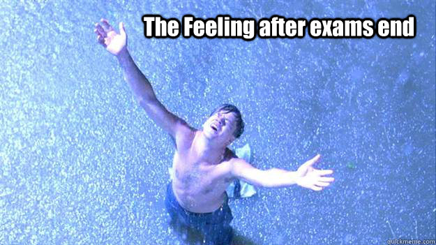 The Feeling after exams end  - The Feeling after exams end   Shawshank Redemption