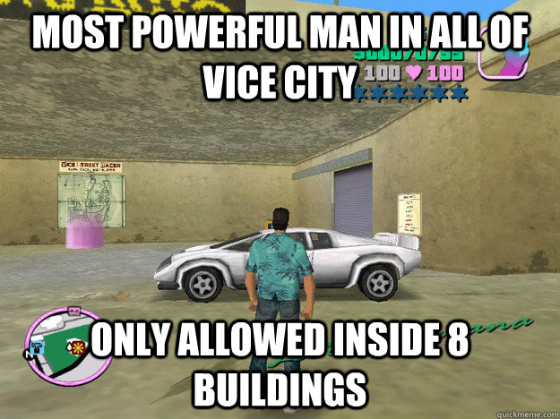 Most powerful man in all of vice city only allowed inside 8 buildings  GTA LOGIC