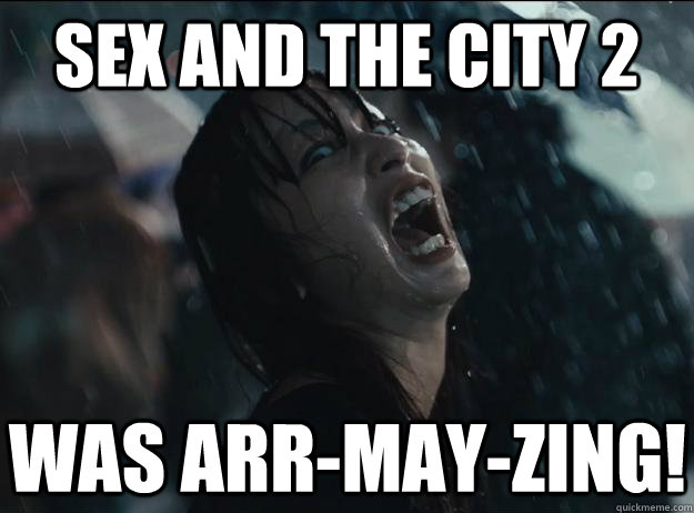 sex and the city 2 was arr-may-zing!  