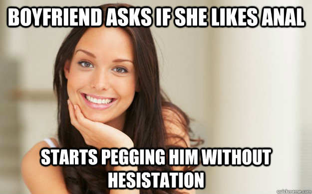 boyfriend asks if she likes anal starts pegging him without hesistation - boyfriend asks if she likes anal starts pegging him without hesistation  Good Girl Gina