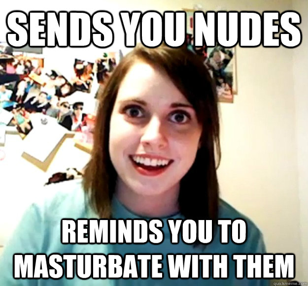 Sends you nudes Reminds you to masturbate with them - Sends you nudes Reminds you to masturbate with them  Misc