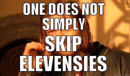 ONE DOES NOT SIMPLY SKIP ELEVENSIES Boromir