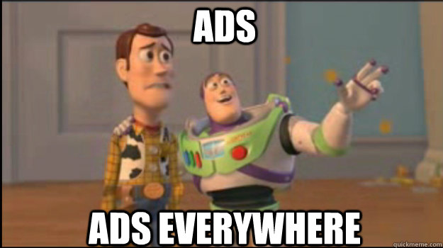 Ads Ads everywhere  Buzz and Woody