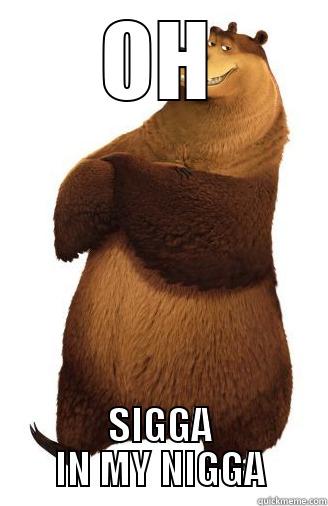 OH SIGGA IN MY NIGGA Misc