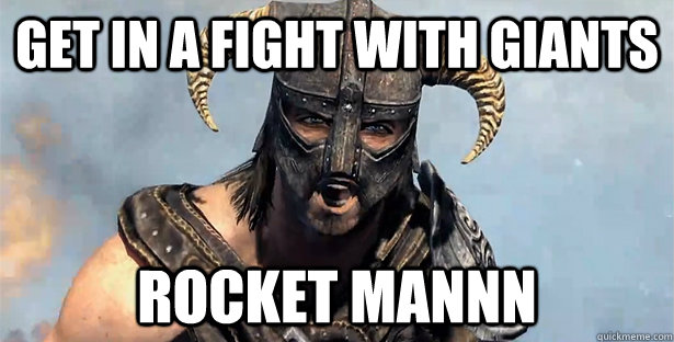 get in a fight with giants ROCKET MANNN  Skyrim time wasting