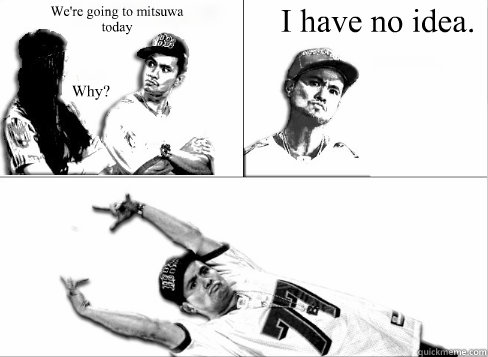 We're going to mitsuwa today Why? I have no idea.  Pick Up Line Boy Significant Figures