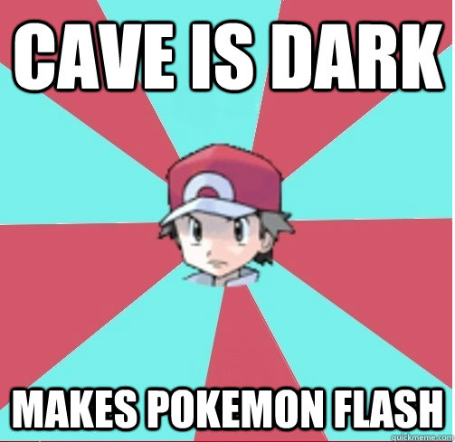 cave is dark makes pokemon flash  