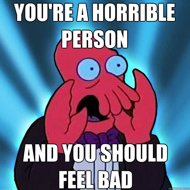 you're a horrible person and you should
feel bad Caption 3 goes here - you're a horrible person and you should
feel bad Caption 3 goes here  Misc