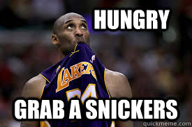 HUNGRY GRAB A SNICKERS - HUNGRY GRAB A SNICKERS  Kobe Hungry