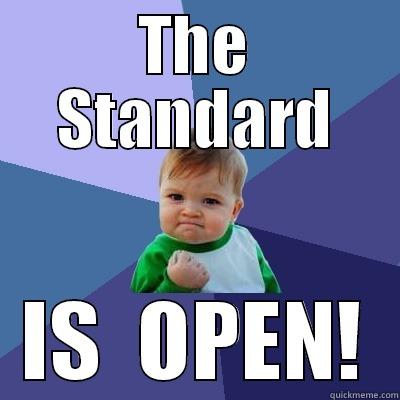 THE STANDARD IS  OPEN! Success Kid